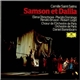 Camille Saint-Saëns - Elena Obraztsova • Placido Domingo • Renato Bruson • Robert Lloyd , Chœur De L'Orchestre De Paris • Orchestre De Paris • Daniel Barenboim - Samson Et Dalila