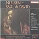 Carl Nielsen / Danish National Radio Symphony Orchestra & Choir, Neeme Järvi - Saul & David